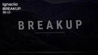 Ignaciio - BREAKUP (Official audio)