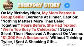 On My Birthday Night, My Mom Posted A Group Selfie： Everyone At Dinner  Caption： &ldquo;Nothing Matter