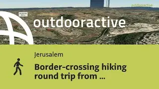 Border-crossing hiking round trip from מוצא (Motza) via מבשרת ציון ...