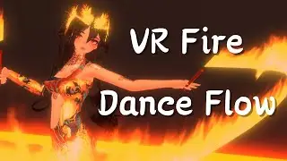 🔥 VR Fire Dance Flow | Fire Ribbon Dance by DustBunny | #VRChat
