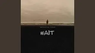 Wait