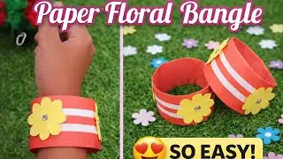 How to Make Floral Bangle Out of Paper। Easy Paper Craft That Will Wow Everyone 😮।