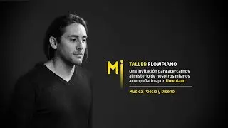 flowpiano TALLER, Mi, UNA EXPERIENCIA COMPARTIDA