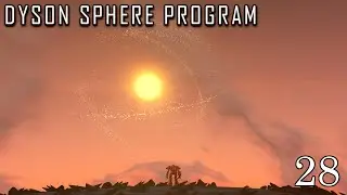 Let's Chill & Play Some Dyson Sphere Program - 28