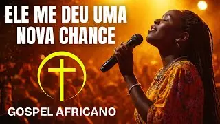 “Ele Me Deu Uma Nova Chance” (Ao Vivo – Gospel Africano)