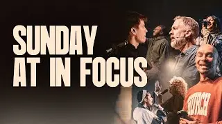 In Focus Church Online Experience | Full Service