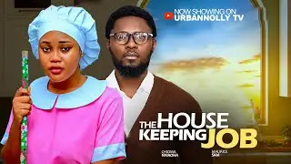 THE HOUSE KEEPING JOB - MUARICE SAM, CHIOMA NWAOHA / LASTEST 2026 NOLLYWOOD MOVIE.