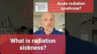 Acute radiation syndrome (radiation sickness)