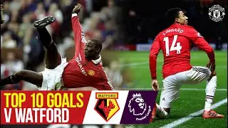 Top 10 Goals v Watford | Manchester United | Lingard, Yorke, Cole, Rooney, Memphis & More