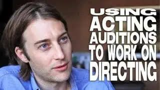 Using Acting Auditions To Work On Directing by Andy Viner