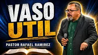 Eres Vaso Util En Sus Manos  | Pastor Rafael Ramirez | The Awaken Church ELIM