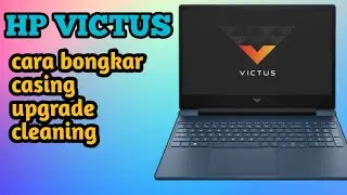 HOW TO DISASSEMBLE THE HP VICTUS 15 LAPTOP CASE || CARA BONGKAR CASING LAPTOP HP VICTUS 15 UPGRADE