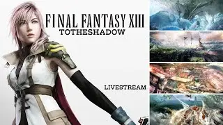 Final Fantasy XIII Livestream (Ep. 3)