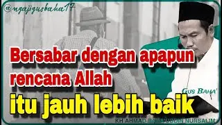 ▶️ Ngaji Gus Baha' Kenapa merasa kecewa dengan takdir yang sudah Allah atur⁉️