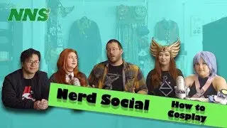 Nerd Social - Ep 7: How To Cosplay