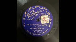 The Football Match - Mr. Mark Sheridan (1910)