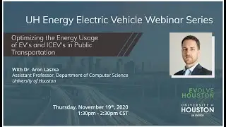 UH Energy EV Webinar Series: Optimizing the Energy Usage of EV's and ICEV's in Public Transportation