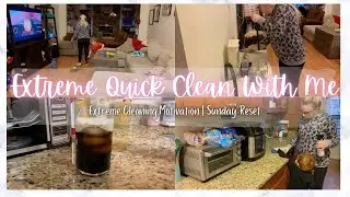 EXTREME QUICK CLEAN WITH ME | EXTREME CLEANING MOTIVAITON | SUNDAY RESET | CATLYN MARIE