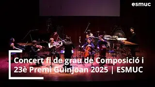 Concert fi de grau de Composició i lliurament del 23è Premi Guinjoan | 2025 | ESMUC