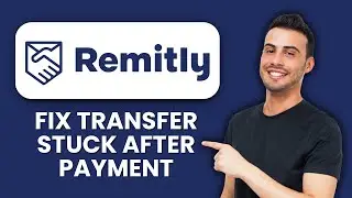 Remitly Transfer Stuck After Payment &mdash; Fix 📱 Release Stuck Transfers And Confirm Success