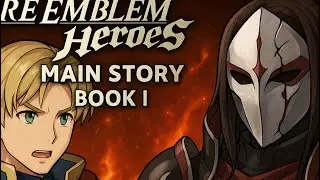Fire Emblem Heroes: Main Story - Book l - Bitter Enemies - Chapter 12-5 - The Mask Cracks