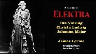 Elektra Met 1984  Ute Vinzing Johanna Meier Christa Ludwig  James Levine