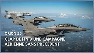ORION 23 : Clap de fin d&rsquo;une campagne a&eacute;rienne sans pr&eacute;c&eacute;dent