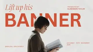 Lift Up His Banner | Eld M Taylor | 15 Nov