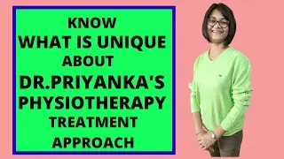 Know What is Unique About Dr. Priyanka's Physiotherapy Treatment Approach| www.leadphysio.com