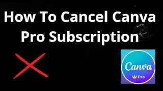 Как отменить подписку или бесплатную пробную версию Canva Pro &mdash; полное руководство