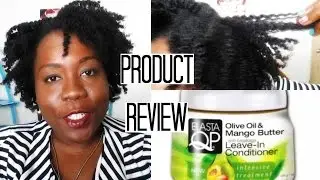 ELASTA QP Olive Oil Mango Butter Leave - In Conditioner-  Kinky. 4c Natural Hair Product Review