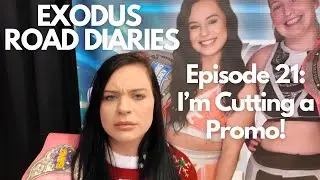 EXODUS Road Diaries Ep.21: I'm Cutting a Promo!