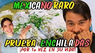 PROBANDO LAS ENCHILADAS POR PRIMERA VEZ EN MI VIDA