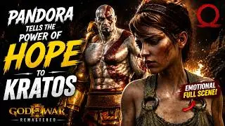 God of War 3 - Pandora Tell About Power of Hope to Kratos Full Scene | Kratos Legacy (Remastered).