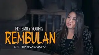 FDJ Emily Young - REMBULAN (Official Music Video) | REGGAE