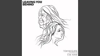 Leaving You Behind (feat. E.M. Kane)