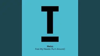 Feel My Needs (Turn Around)