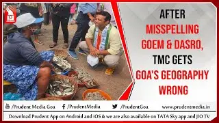 AFTER MISSPELLING GOEM & DASRO, TMC GETS GOA'S GEOGRAPHY WRONG