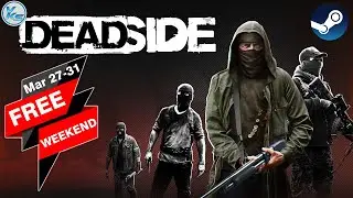 🔥 Deadside FREE WEEKEND is Here 😱 Download & Play Now!!