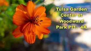 Tulsa Garden Center at Woodward Park - Part One 4K