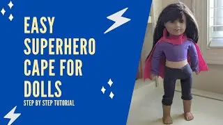 Superhero Cape for Dolls Tutorial