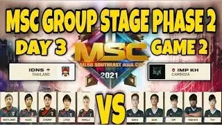 IMPUNITY KH VS IDONOTSLEEP GAME 2  BO3    MSC GROUP STAGE PHASE 2 DAY 3   MOBILE LEGANDS BANG BANG