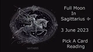 Full Moon In Sagittarius ♐ 3 June 2023 Pick A Card Reading #tarotreadings #fullmoon #pickacard