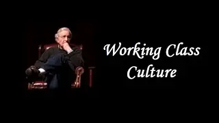 Noam Chomsky - Working Class Culture