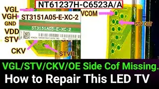 How to Fix Missing Voltage on Side COF | NT61237H-C6523A VGL/STV/CKV/OE Bypass Repair Guide LED TV