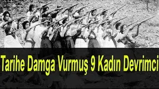 Tarihe Damga Vurmuş 9 Kadın Devrimci