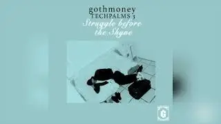 Goth Money Records - TECH PALMS 3 : Struggle Before The Shyne [2015]