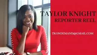 Taylor Knight Reporter Reel 2019