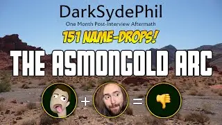 #DSP: The Asmongold Arc - 151 Post-Interview Name-Drops!