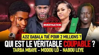Kaan Mo Raay Aziz Dabala ? Li Nabou Lèye Waax Enquêteurs ! Tarba Mbaye, Modou lo ! Les Détails